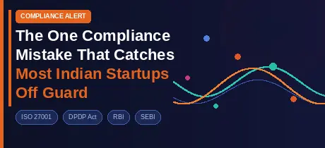 The One Compliance Mistake That Catches Most Indian Startups Off Guard
