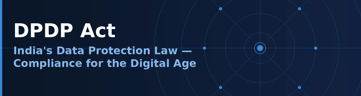 What is the DPDP Act — And Why Startups Can't Afford to Ignore It