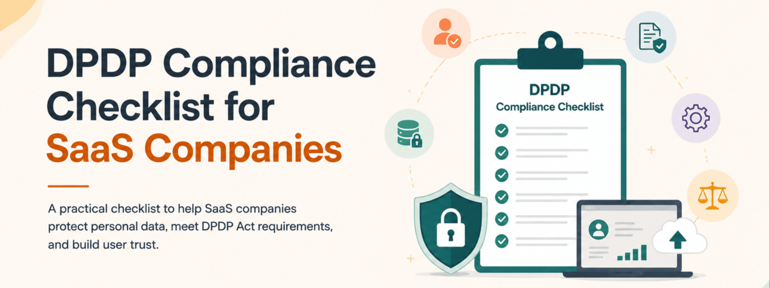 DPDP Compliance Checklist for SaaS Companies
