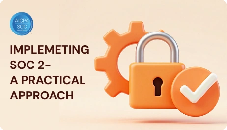 Implementing SOC 2 – A Practical Approach