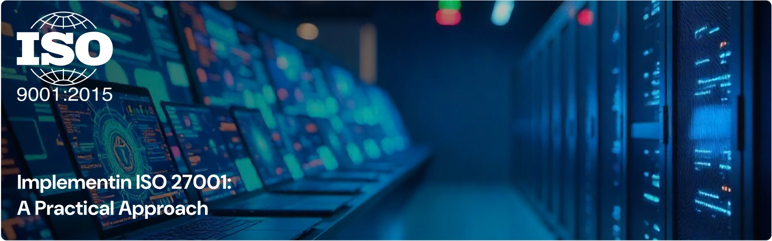 Implementing ISO 27001 - A Practical Approach