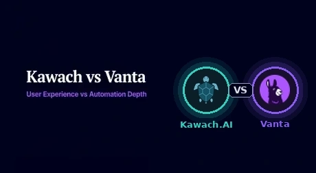 Kawach vs Vanta — User Experience vs Automation Depth